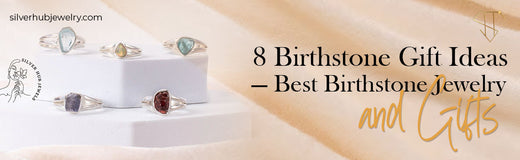 8 Birthstone Gift Ideas: The Best Birthstone Jewelry and Gifts - US - Silverhub Jewelry