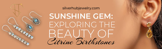 Sunshine Gem: Exploring the Beauty of Citrine Birthstones - US - Silverhub Jewelry