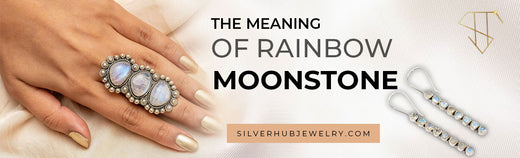 The Meaning of Rainbow Moonstone - US - Silverhub Jewelry
