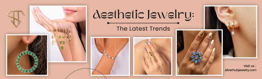 Aesthetic Jewelry: The Latest Trends - US - Silverhub Jewelry