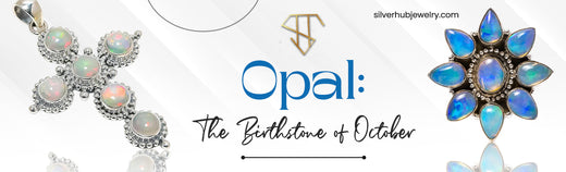 Opal: The Birthstone of October - US - Silverhub Jewelry